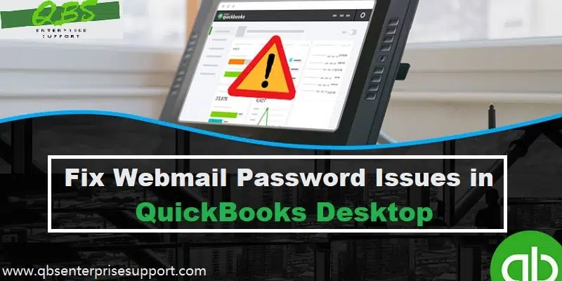 Learn how to resolve webmail password issues in QuickBooks Desktop - Featuring Image