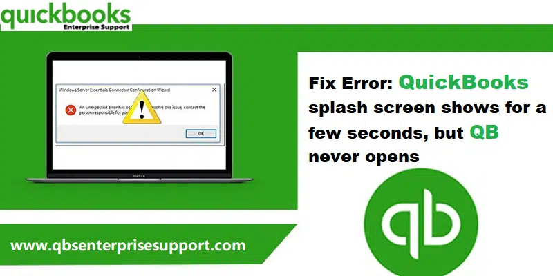 Resolve Quickbooks splash screen shows for a few seconds but QuickBooks never opens problem - Featuring Image