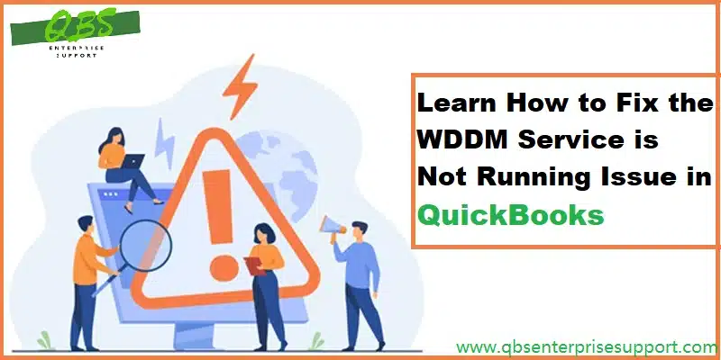 Learn How to Resolve WDDM Service Not Running In QuickBooks Desktop - Featuring Image
