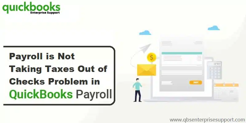 How to Fix Payroll is Not Taking Out Taxes Error in QuickBooks Desktop - Featuring Image