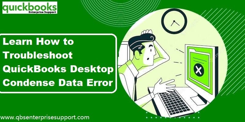 How to Troubleshoot QuickBooks Condense Data Errors?
