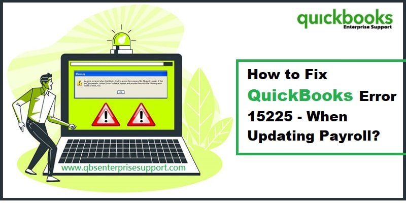 How to Troubleshoot QuickBooks Payroll Error 15225?
