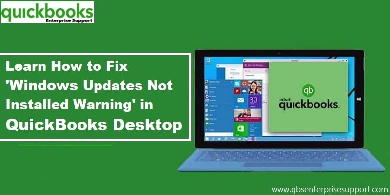 How to Fix Windows Updates Not Installed Warning in QuickBooks?