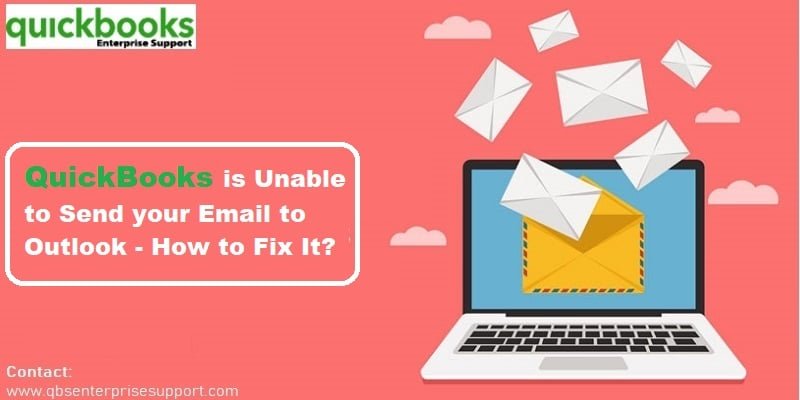How to Fix Error: QuickBooks Desktop is Unable to Send your Emails to Outlook?