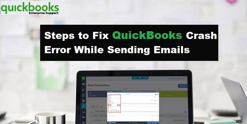 How to Fix QuickBooks Crashing Error when Sending Emails?