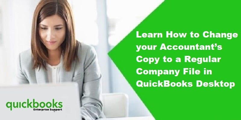 Learn how to change your accountant’s copy to a regular company file in QuickBooks Desktop - Featuring Image