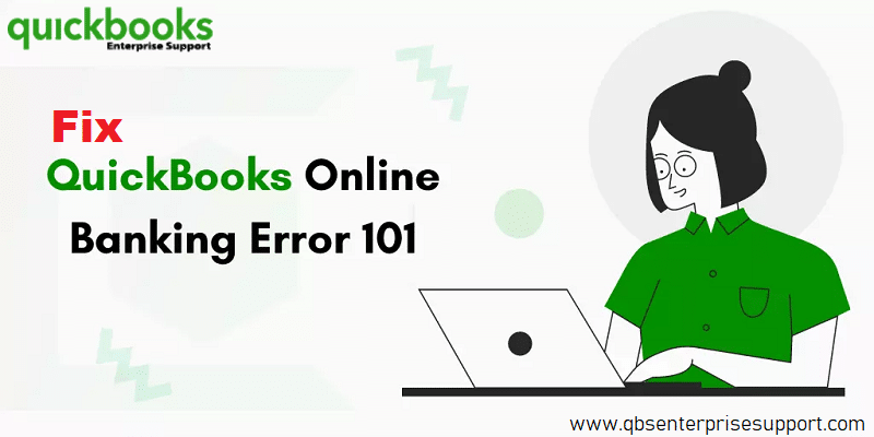 Latest Methods to Fix bank error 101 in QuickBooks Online - Featuring Image