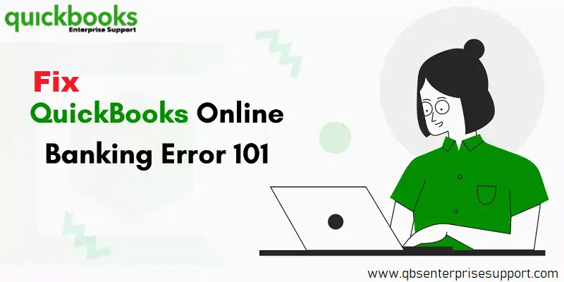How to Fix Bank Error 101 in QuickBooks Online?