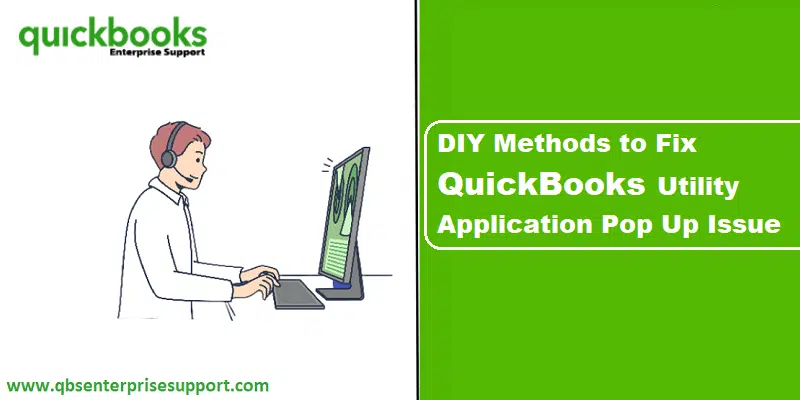 Walkthrough to Resolve QuickBooks Utility Application Pop Up Issue