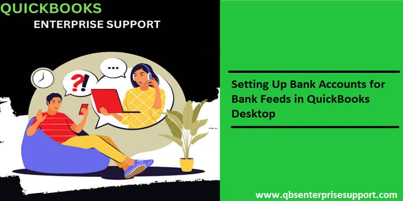 How to Set Up Bank Accounts for Bank Feeds in QuickBooks Desktop