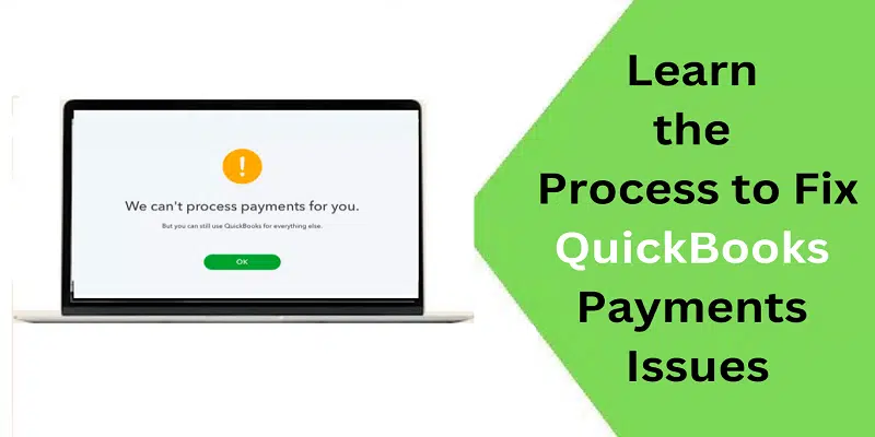 How to Troubleshoot QuickBooks Payments Issues?