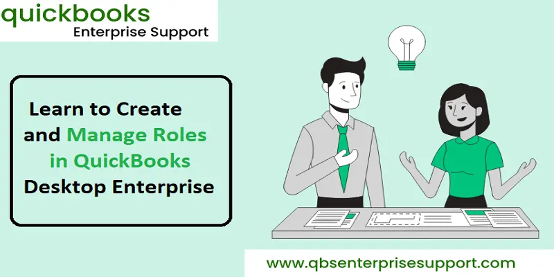 How to Create and Manage Users and Roles in QuickBooks Desktop Enterprise?